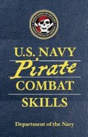 Department Of The Navy - U.S. Navy Pirate Combat Skills - 9780762770373 - V9780762770373