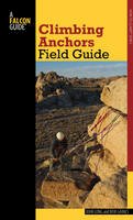 John Long - Climbing Anchors Field Guide (How To Climb Series) - 9780762782086 - V9780762782086
