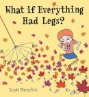 Scott Menchin - What If Everything Had Legs? - 9780763642204 - V9780763642204