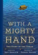 Amy Ehrlich - With a Mighty Hand: The Story in the Torah - 9780763643959 - V9780763643959