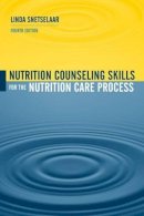 Linda Snetselaar - Nutrition Counseling Skills for the Nutrition Care Process - 9780763729608 - V9780763729608