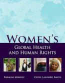 Murthy, Padmini; Smith, Clyde Lanford - Women's Global Health & Human Right - 9780763756314 - V9780763756314