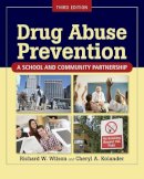 Wilson, Richard, Kolander, Cheryl - Drug Abuse Prevention: A School and Community Partnership, Third Edition - 9780763771584 - V9780763771584