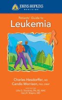 Morrison, Candis, Hesdorffer, Charles L. - Johns Hopkins Patients' Guide to Leukemia (Johns Hopkins Medicine) - 9780763774332 - V9780763774332