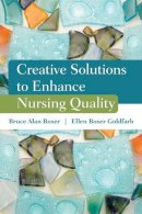 Boxer, Bruce Alan, Boxer Goldfarb, Ellen - Creative Solutions to Enhance Nursing Quality - 9780763781859 - V9780763781859