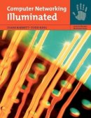 Barrett, Diane; King, Todd - Computer Networking Illuminated (Jones and Bartlett Illuminated Series) - 9780763785918 - V9780763785918