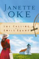 Janette Oke - The Calling of Emily Evans - 9780764202445 - V9780764202445