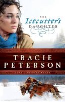 Tracie Peterson - The Icecutter`s Daughter - 9780764206191 - V9780764206191
