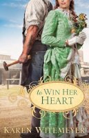 Karen Witemeyer - To Win Her Heart - 9780764207570 - V9780764207570