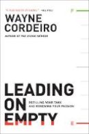 Wayne Cordeiro - Leading on Empty: Refilling Your Tank and Renewing Your Passion - 9780764207594 - V9780764207594