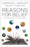 Norman L. Geisler - Reasons for Belief – Easy–to–Understand Answers to 10 Essential Questions - 9780764210570 - V9780764210570