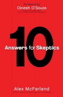 Alex McFarland - 10 Answers for Skeptics - 9780764215148 - V9780764215148