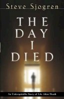 Steve Sjogren - The Day I Died - 9780764215896 - V9780764215896