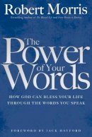 Robert Morris - The Power of Your Words - 9780764217128 - V9780764217128