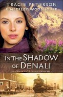 Tracie Peterson - In the Shadow of Denali - 9780764219238 - V9780764219238