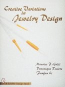 Maurice P. Galli - Creative Variations in Jewelry Design - 9780764303302 - V9780764303302