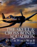 Lee Cook - The Skull & Crossbones Squadron: VF-17 in World War II - 9780764304750 - V9780764304750