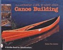Susan Van Leuven - Illustrated Guide to Wood Strip Canoe Building - 9780764305375 - V9780764305375