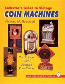 Richard M. Bueschel - Collector´s Guide to Vintage Coin Machines - 9780764305795 - V9780764305795