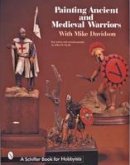 Mike Davidson - Painting Ancient and Medieval Warriors With Mike Davidson - 9780764306488 - V9780764306488