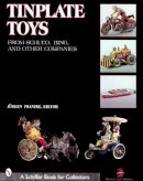 Jurgen Franzke - Tinplate Toys: From Schuco, Bing, &  Other Companies - 9780764310980 - V9780764310980
