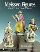 Yvonne Adams - Meissen Figures 1730-1775: The Kaendler Period - 9780764312403 - V9780764312403