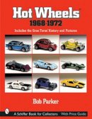 Bob Parker - Hot Wheels® 1968-1972: Includes the Gran Toros™ History and Pictures - 9780764314803 - V9780764314803