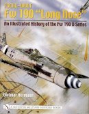 Dietmar Hermann - Focke-Wulf Fw 190 “Long Nose”: An Illustrated History of the Fw 190 D Series - 9780764318764 - V9780764318764