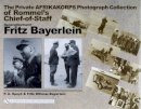 P.a. Spayd - The Private Afrikakorps Photograph Collection of Rommel´s Chief-of Staff Generalleutnant Fritz Bayerlein - 9780764320651 - V9780764320651