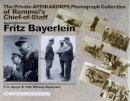 P.A. Spayd - The Private Afrikakorps Photograph Collection of Rommel´s Chief-of Staff Generalleutnant Fritz Bayerlein - 9780764320651 - V9780764320651