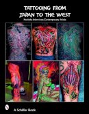 Takahiro Kitamura - Tattooing from Japan to the West: Horitaka Interviews Contemporary Artists - 9780764321238 - V9780764321238