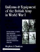 Stephen J. Chambers - Uniforms & Equipment Of The British Army In World War I: A Study In Period Photographs - 9780764321542 - V9780764321542