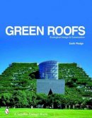 Earth Pledge - Green Roofs: Ecological Design And Construction - 9780764321894 - V9780764321894