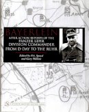 P.A. Spayd - Bayerlein: After Action Reports of the Panzer Lehr Division Commander From D-Day to the Ruhr - 9780764323423 - V9780764323423