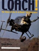 Wayne Mutza - Loach!: The Story of the H-6/Model 500 Helicopter - 9780764323430 - V9780764323430