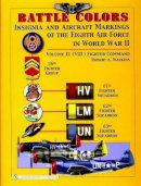 Robert A. Watkins - Battle Colors: Insignia and Aircraft Markings of the 8th Air Force in World War II: Vol 2: (VIII) Fighter Command - 9780764325359 - V9780764325359