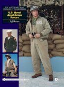 Jeff Warner - U.S. Navy Uniforms in World War II Series: U.S. Naval Amphibious Forces - 9780764326219 - V9780764326219