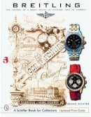 Benno Richter - Breitling: The History of a Great Brand of Watches 1884 to the Present - 9780764326707 - V9780764326707