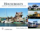 Kathy Shaffer - Houseboats: Aquatic Architecture of Sausalito - 9780764327223 - V9780764327223