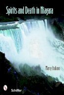 Marcy Italiano - Spirits and Death in Niagara - 9780764329654 - V9780764329654