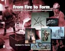 Mathew S. Clarke - From Fire to Form: Sculpture from the Modern Blacksmith and Metalsmith - 9780764332470 - V9780764332470