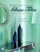 Patricia Hart Mcmillan - Designing & Living With Glass Tiles: Inspiration for Home and Garden - 9780764332661 - V9780764332661