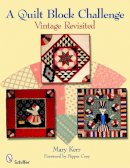 Mary Kerr - A Quilt Block Challenge: Vintage Revisited - 9780764334573 - V9780764334573