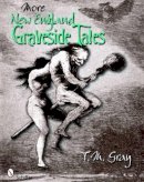 T. M. Gray - More New England Graveside Tales - 9780764335853 - V9780764335853