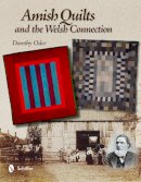 Dorothy Osler - Amish Quilts and the Welsh Connection - 9780764339165 - V9780764339165