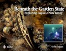 Herb Segars - Beneath the Garden State: Exploring Aquatic New Jersey - 9780764341090 - V9780764341090