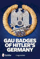 Craig Gottlieb - Gau Badges of Hitler’s Germany - 9780764342561 - V9780764342561