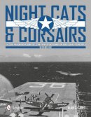Alan C. Carey - Night Cats and Corsairs: The Operational History of Grumman and Vought Night Fighter Aircraft  • 1942-1953 - 9780764343735 - V9780764343735