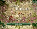 Michele Palmer - American Toile: Four Centuries of Sensational Scenic Fabrics and Wallpaper - 9780764344060 - V9780764344060