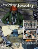 Dennis June - Fred Harvey Jewelry: 1900–1955 - 9780764344480 - V9780764344480